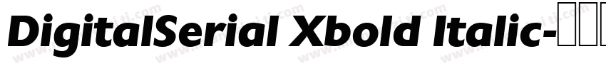 DigitalSerial Xbold Italic字体转换